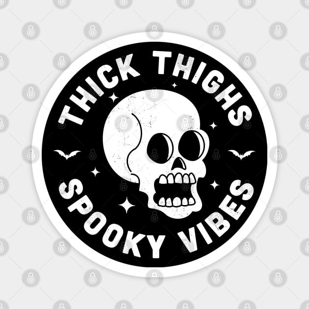 Thick Thighs Spooky Vibes Funny Halloween Skull Magnet by OrangeMonkeyArt